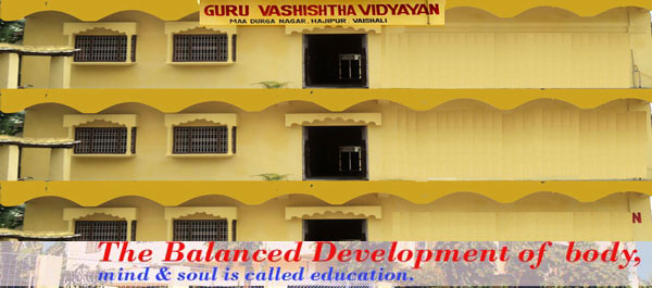 Welcome to Guru Vashishtha Vidyayan